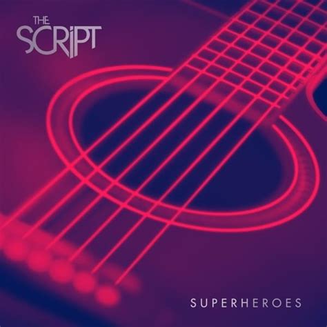 super heroes lyrics|The Script – Superheroes (Acoustic) Lyrics .